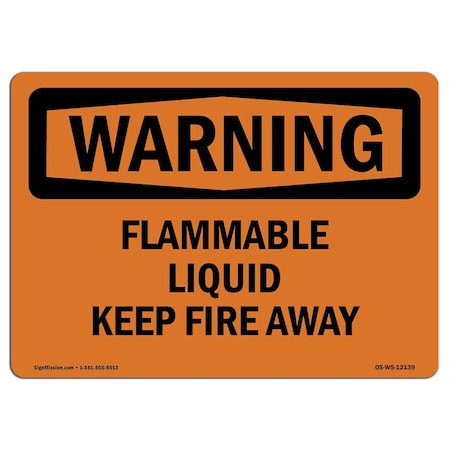 Signmission OSHA Warning Sign, 7" Height, 10" Width, Aluminum, Flammable Liquid Keep Fire Away, Landscape OS-WS-A-710-L-12139